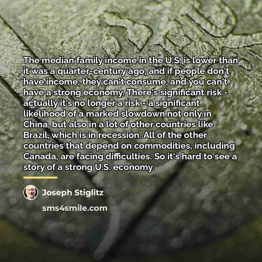 “The median family income in the U.S. is lower than…” quote by Joseph Stiglitz
