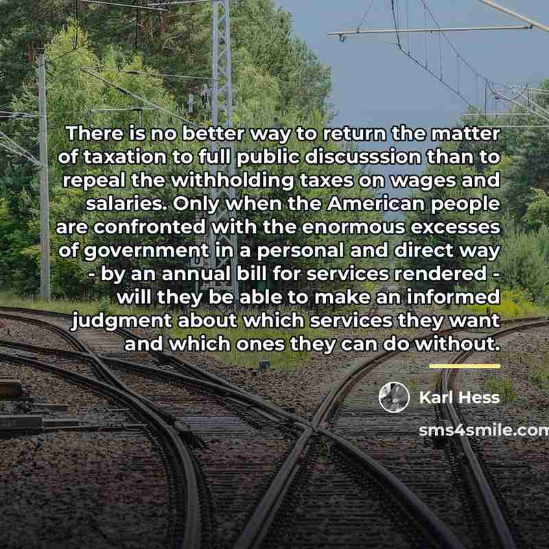 “There is no better way to return the matter of…” quote by Karl Hess