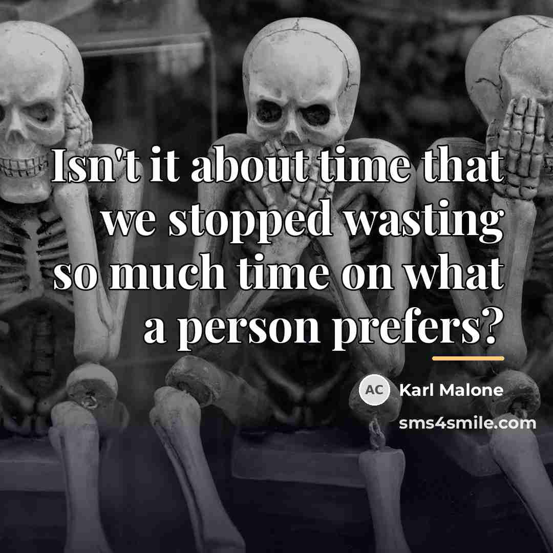 “Isn't it about time that we stopped wasting so much…” quote by Karl Malone