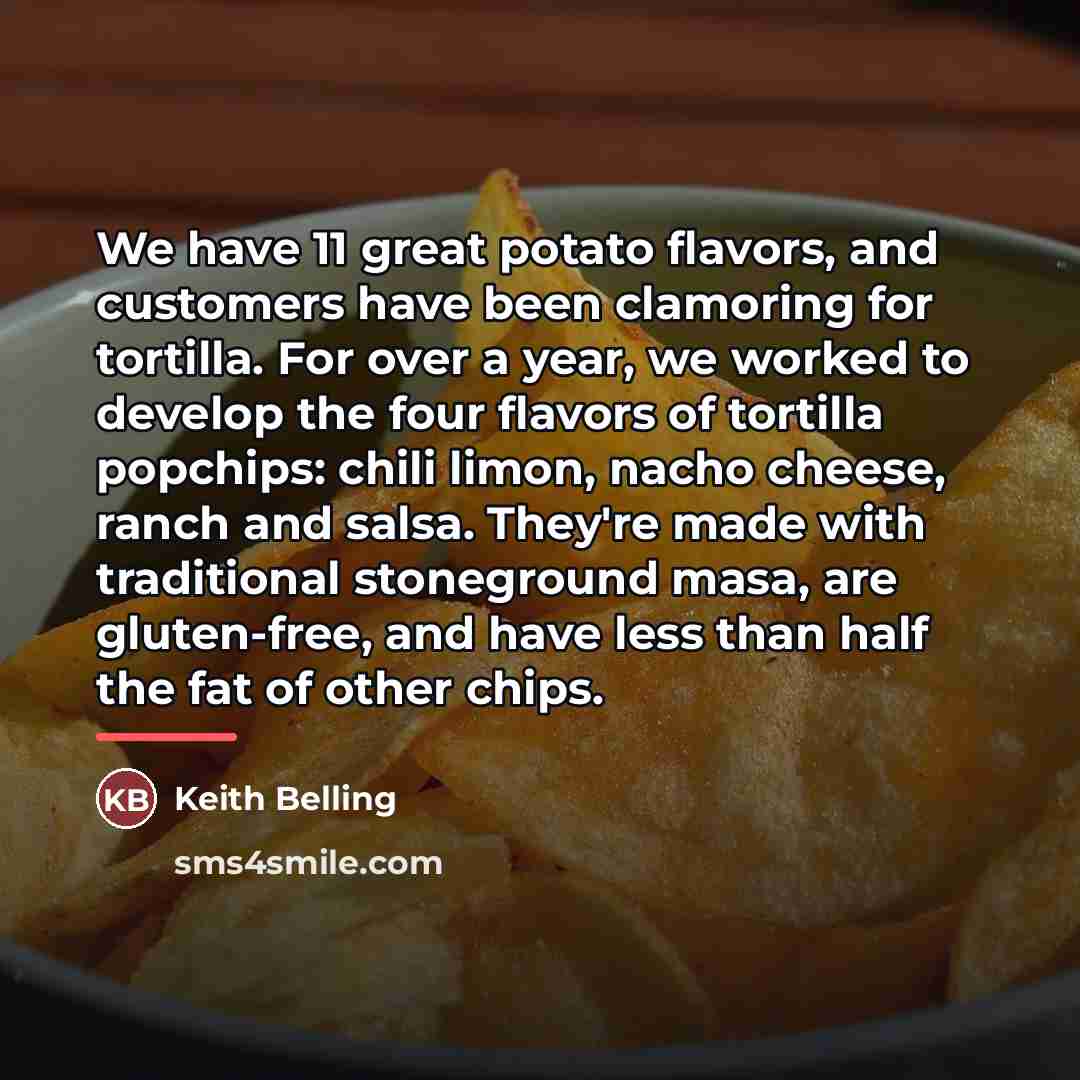 “We have 11 great potato flavors, and customers have been…” quote by Keith Belling