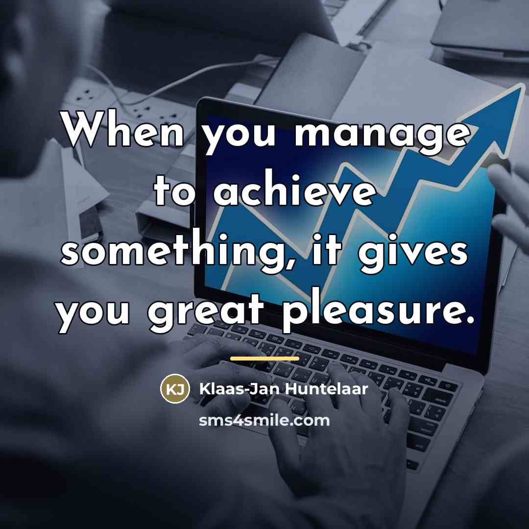 “When you manage to achieve something, it gives you great…” quote by Klaas-Jan Huntelaar
