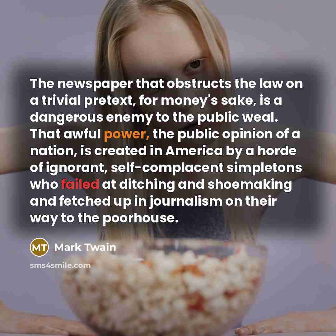 “The newspaper that obstructs the law on a trivial pretext,…” quote by Mark Twain