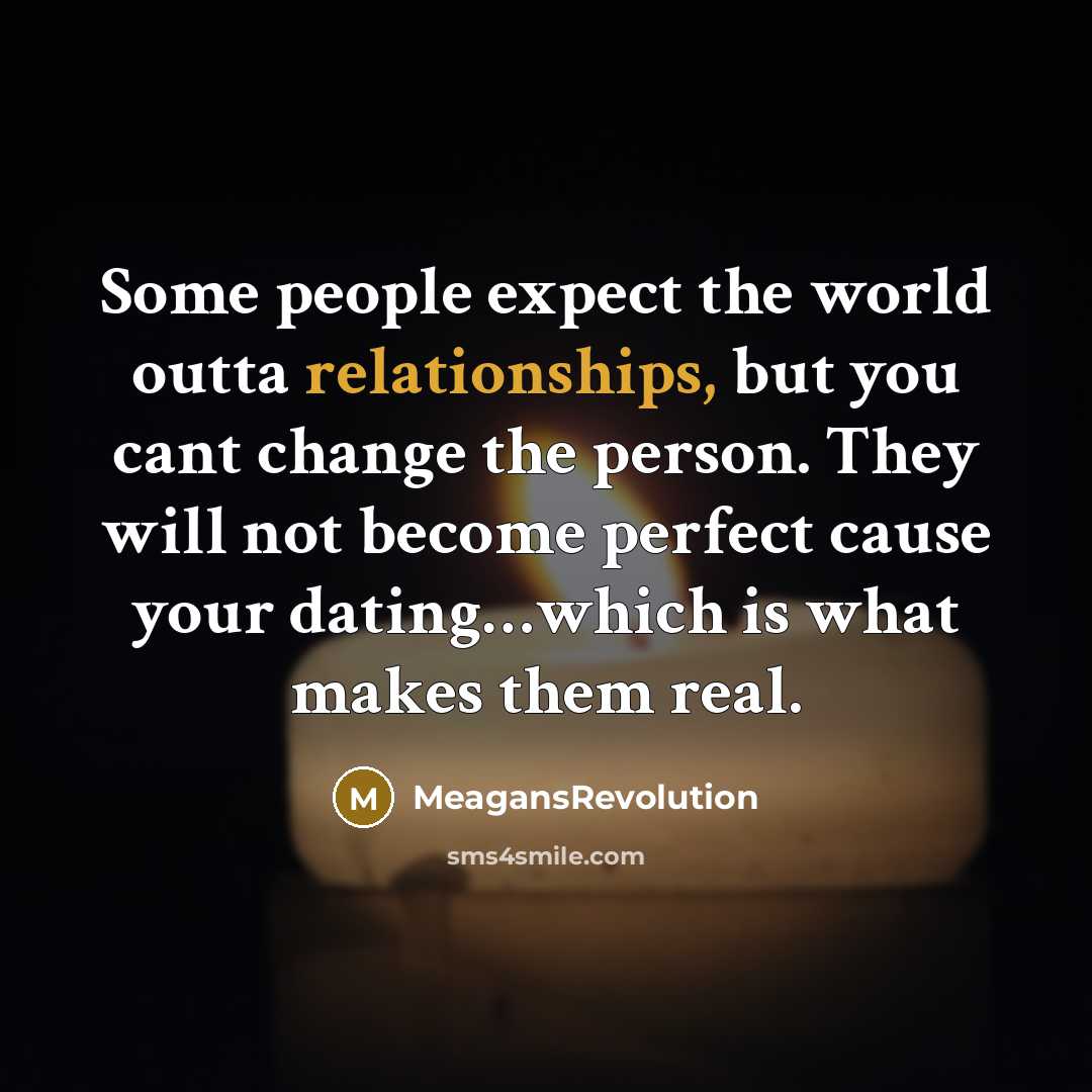 “Some people expect the world outta relationships, but you cant…” quote by MeagansRevolution