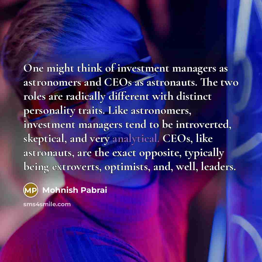 “One might think of investment managers as astronomers and CEOs…” quote by Mohnish Pabrai
