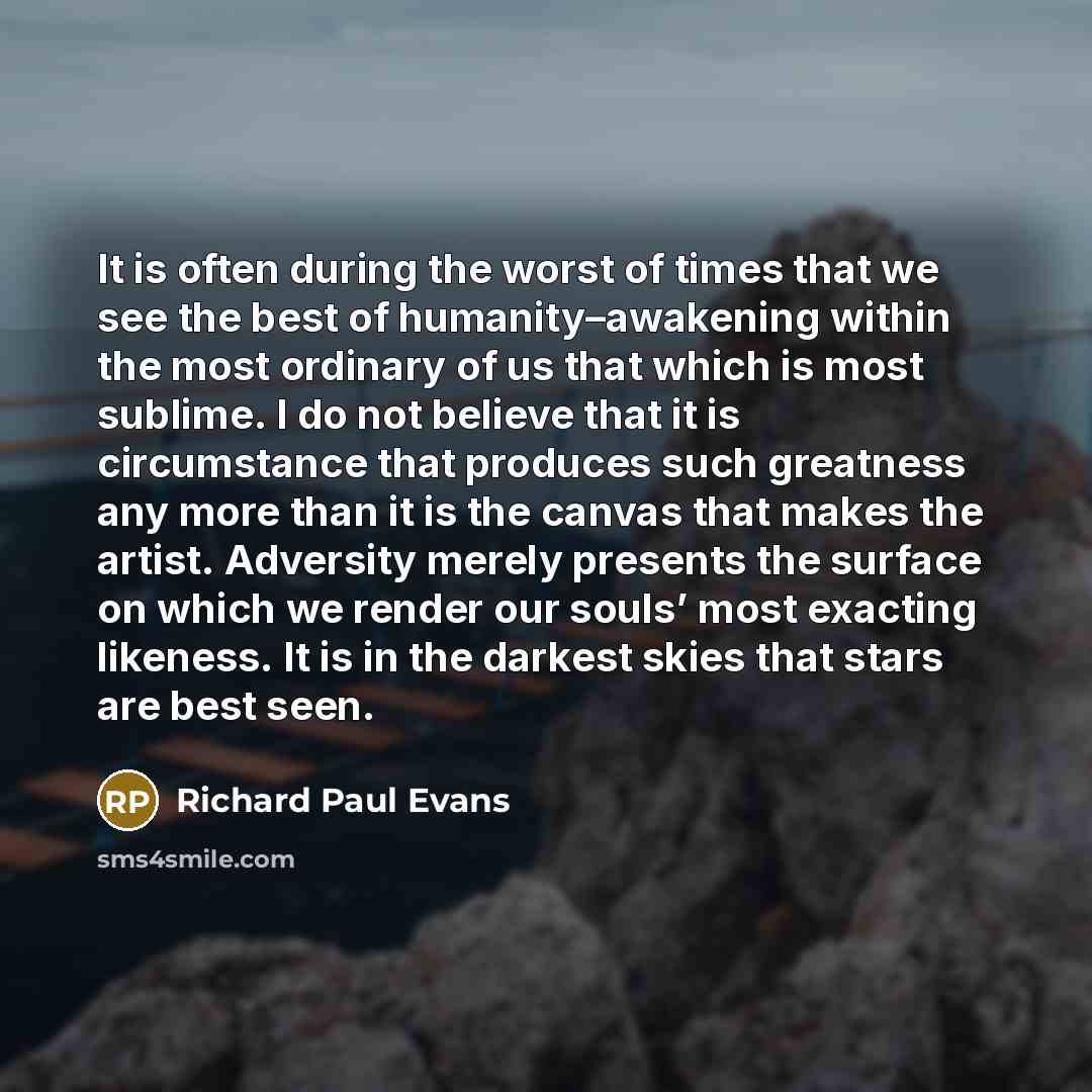 “It is often during the worst of times that we…” quote by Richard Paul Evans