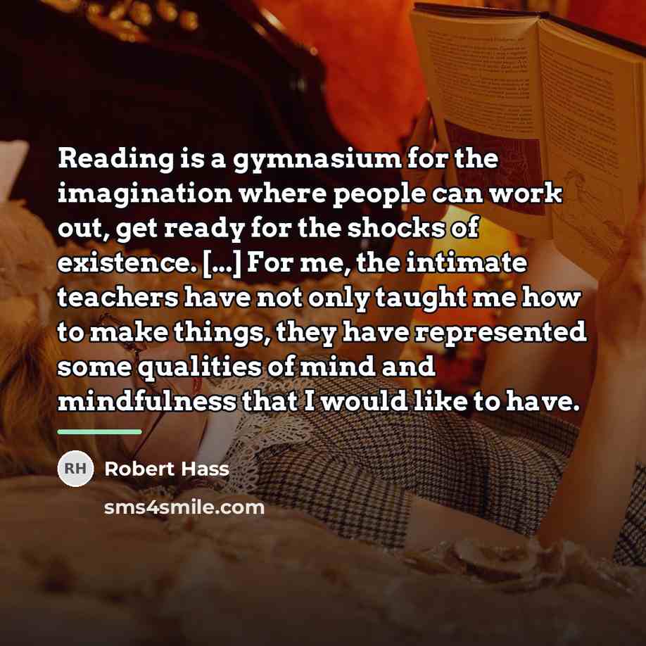 “Reading is a gymnasium for the imagination where people can…” quote by Robert Hass