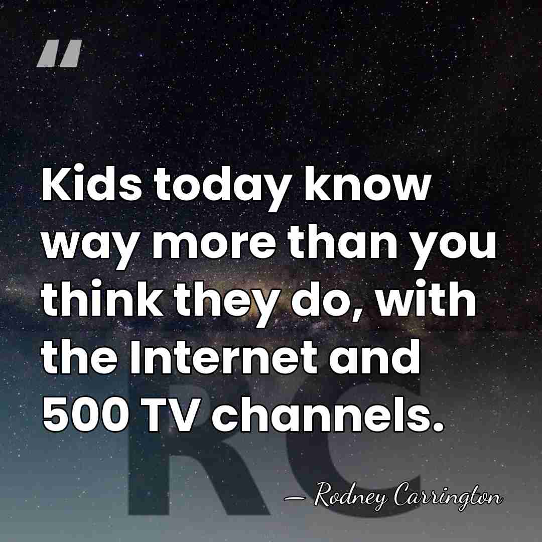 Kids today know way more than you think they do, with the&hellip; - Rodney Carrington