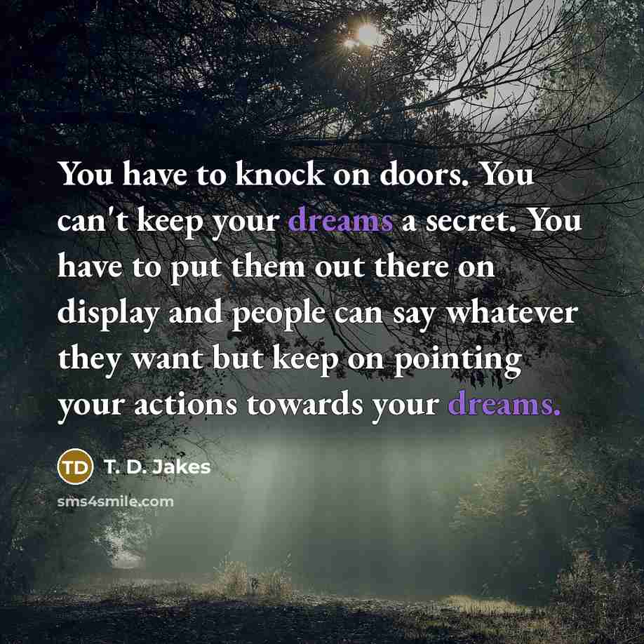 “You have to knock on doors. You can't keep your…” quote by T. D. Jakes