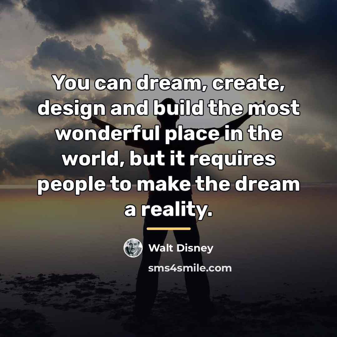 “You can dream, create, design and build the most wonderful…” quote by Walt Disney