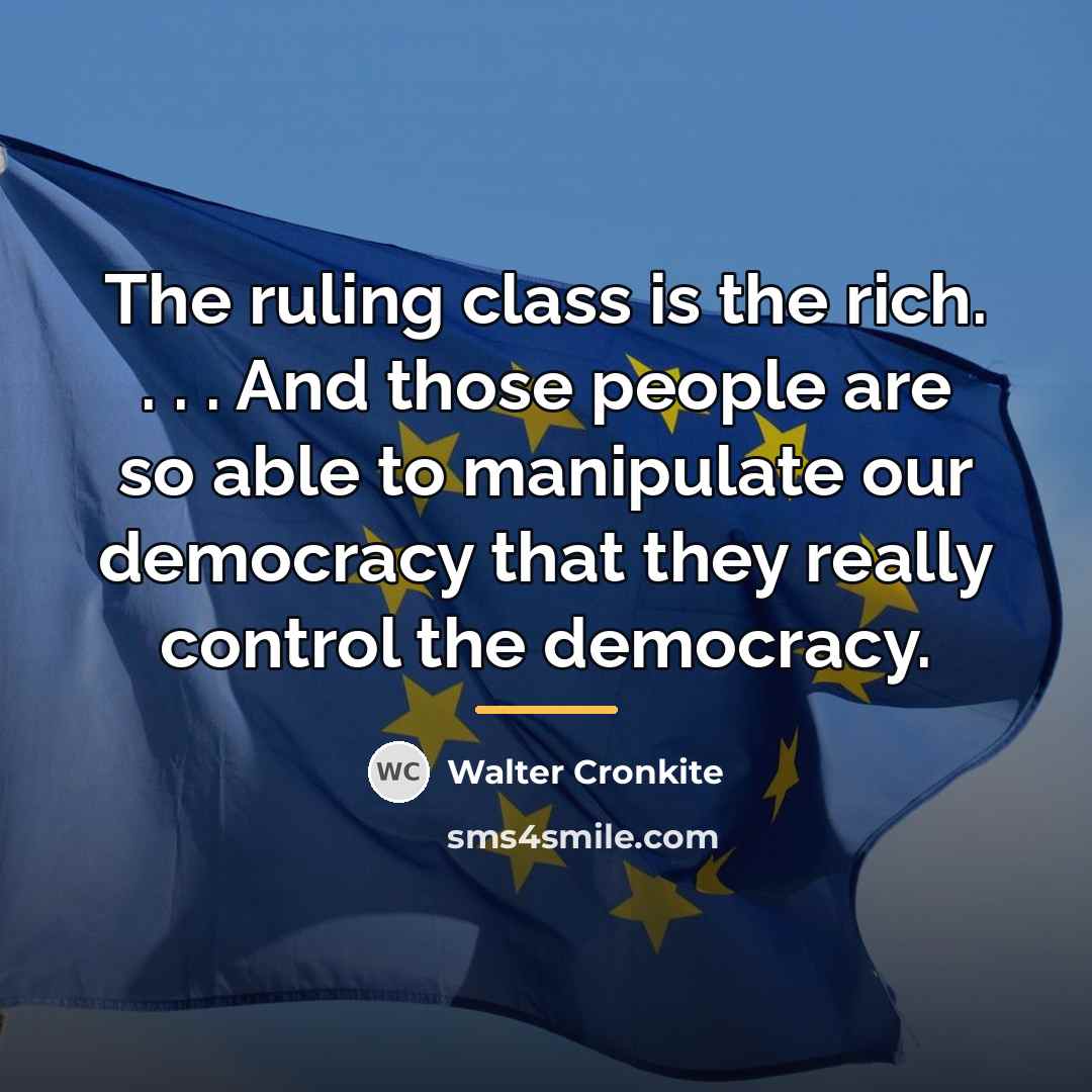 “The ruling class is the rich. . . . And…” quote by Walter Cronkite