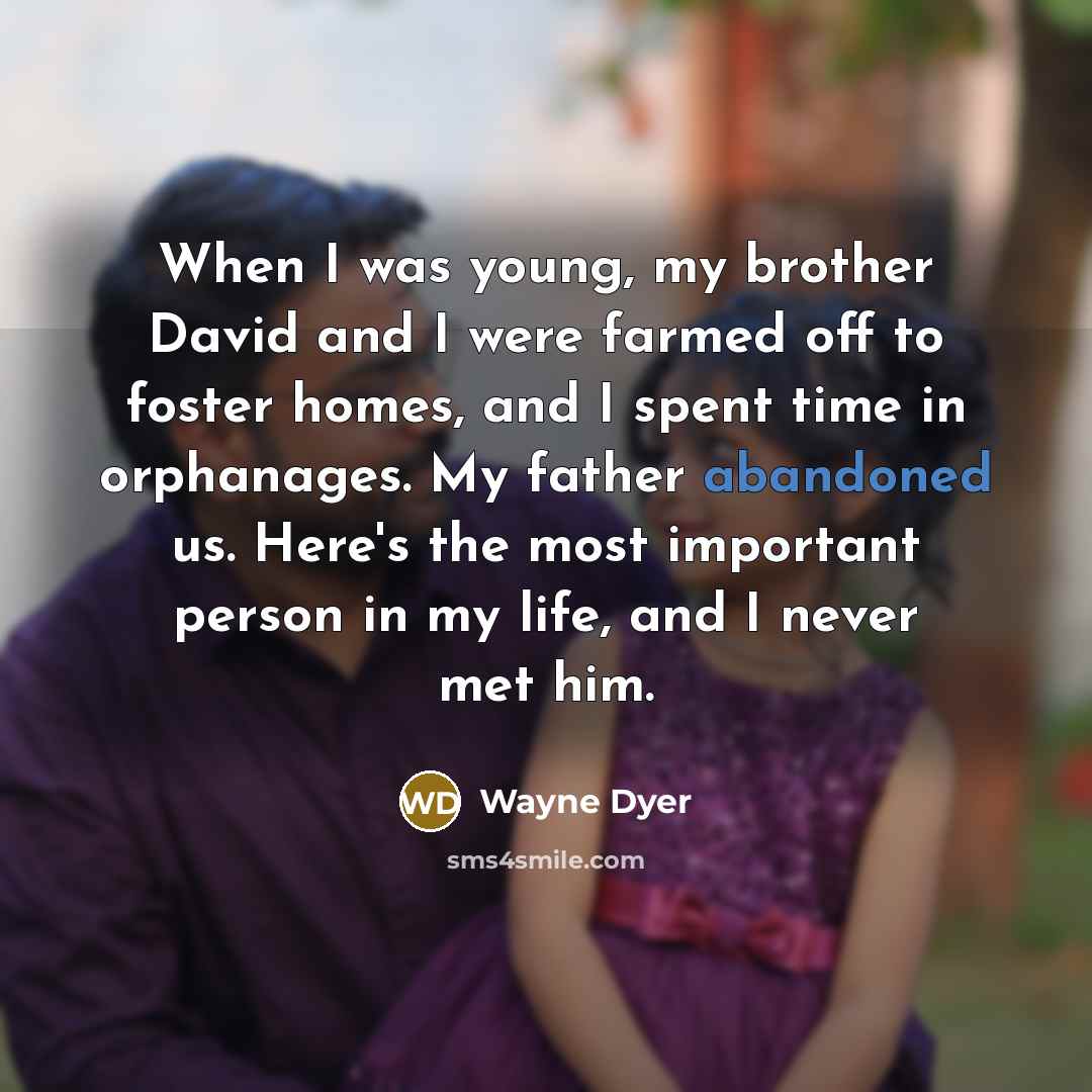 “When I was young, my brother David and I were…” quote by Wayne Dyer