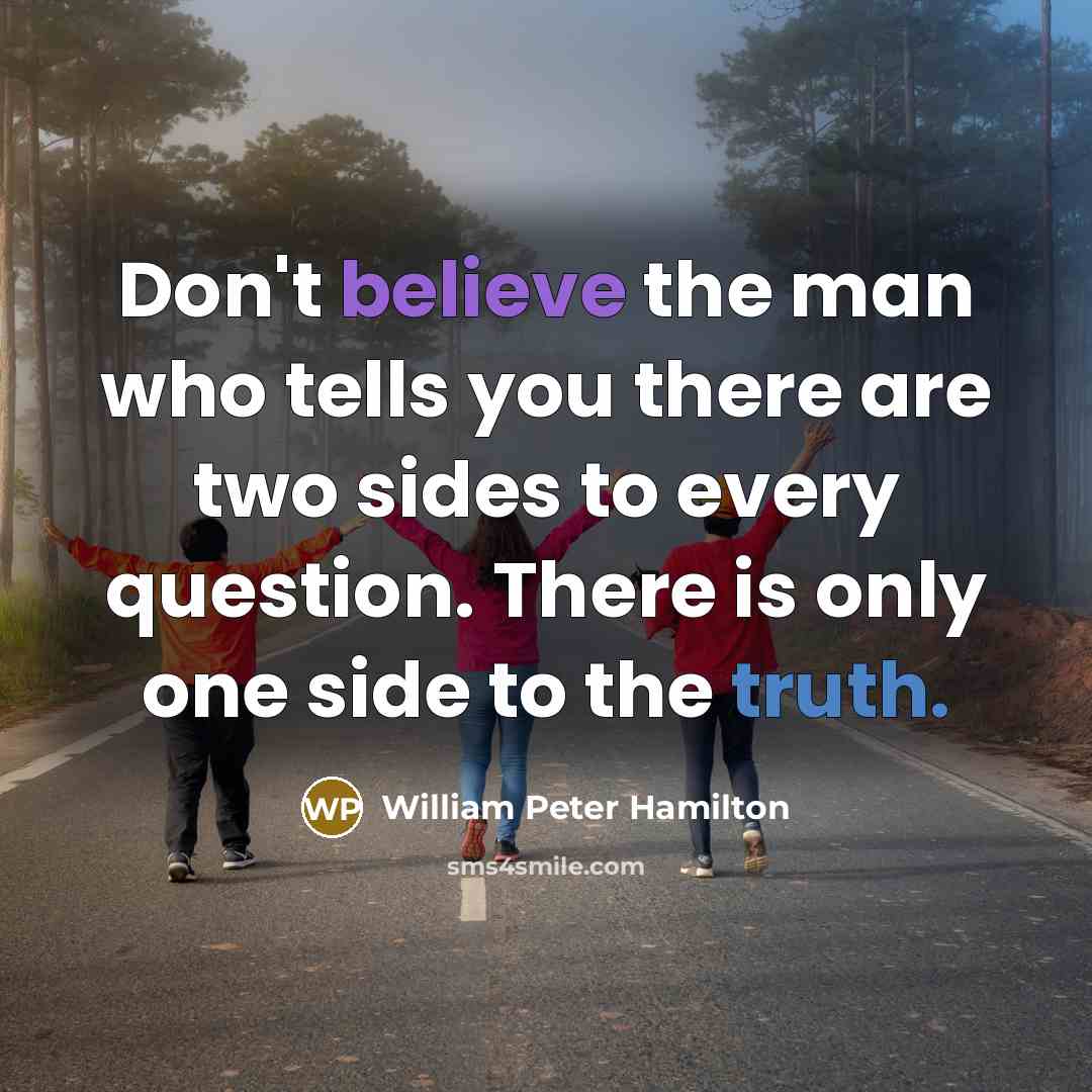 “Don't believe the man who tells you there are two…” quote by William Peter Hamilton