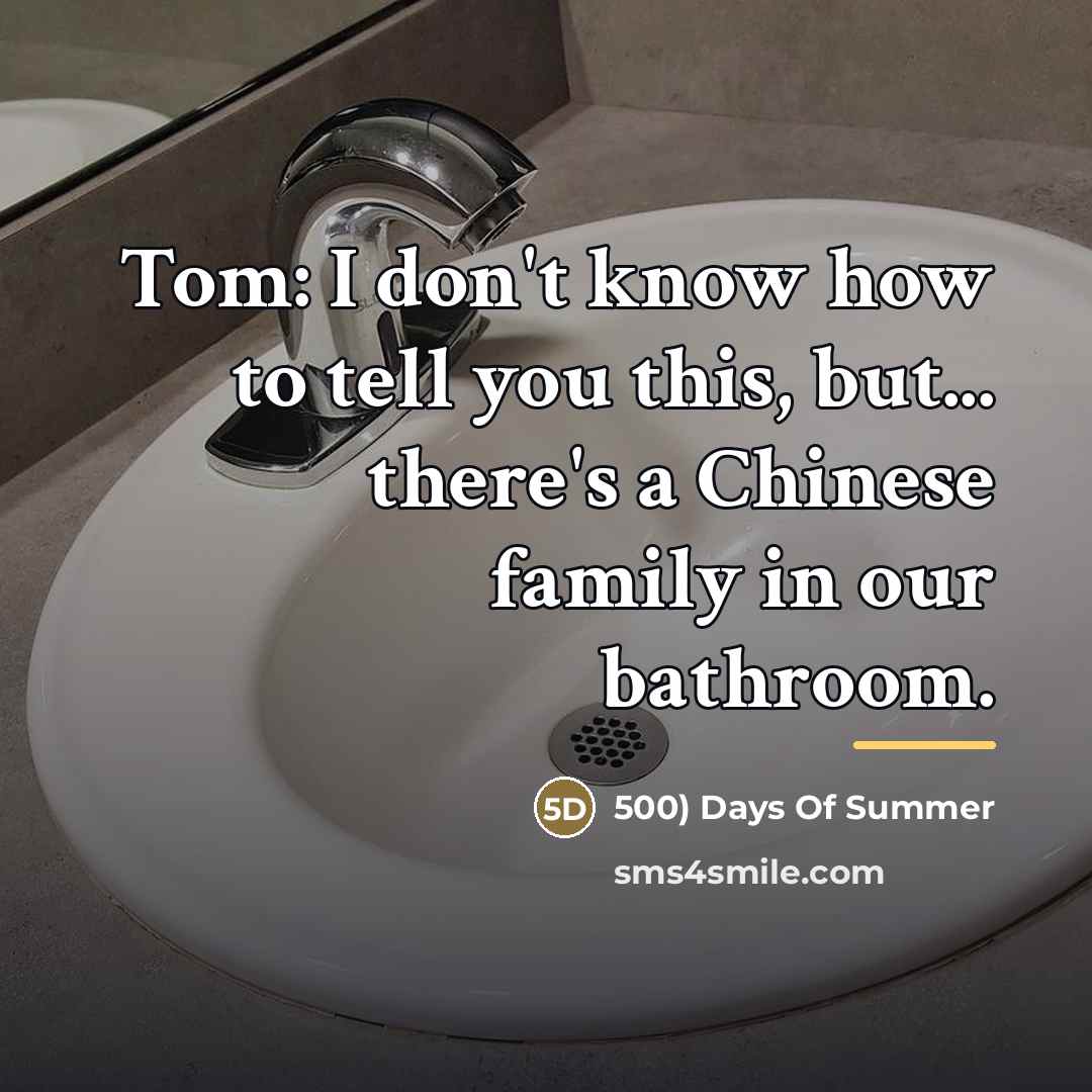 “Tom: I don't know how to tell you this, but...…” quote by 500) Days Of Summer