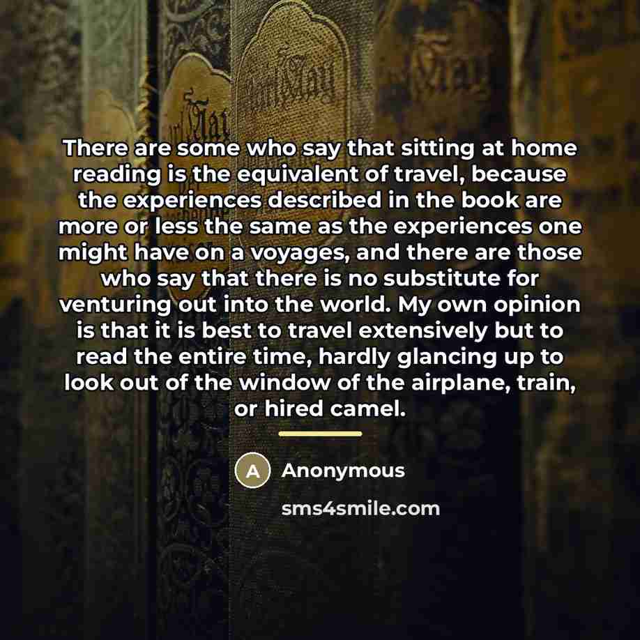 “There are some who say that sitting at home reading…” quote by Anonymous