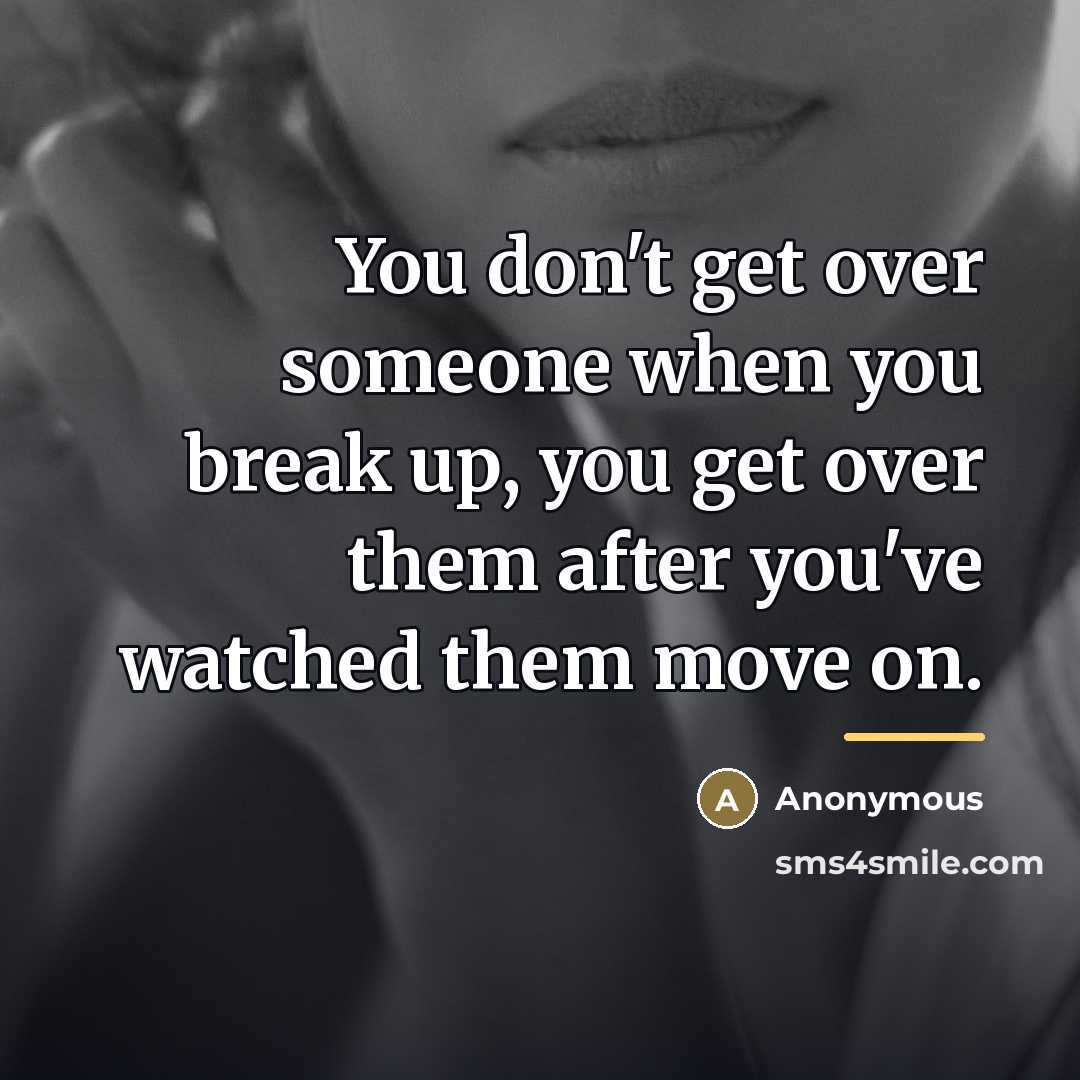 “You don't get over someone when you break up, you…” quote by Anonymous