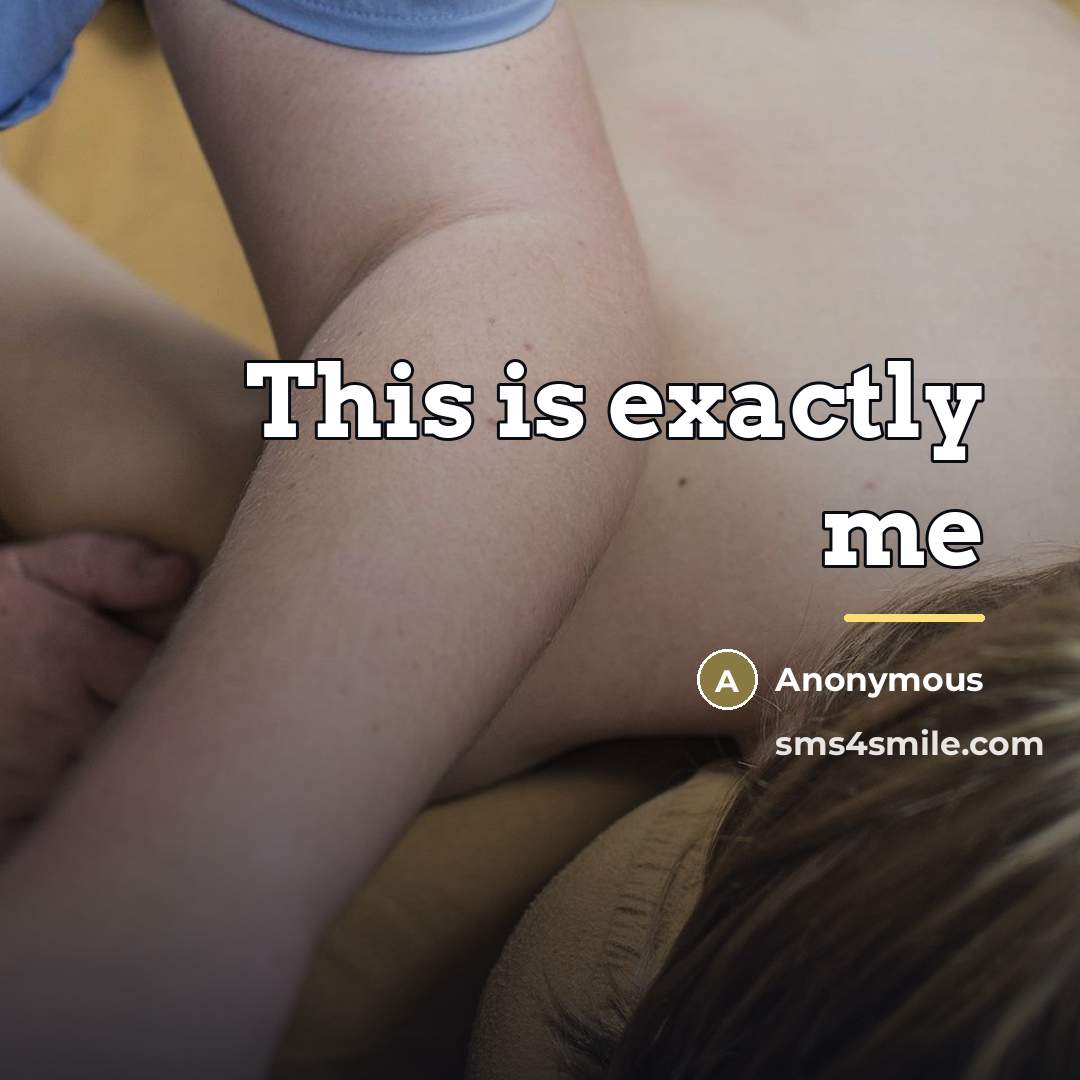 “This is exactly me…” quote by Anonymous