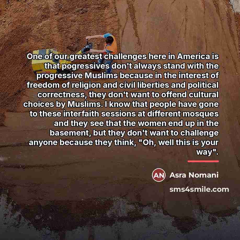 “One of our greatest challenges here in America is that…” quote by Asra Nomani