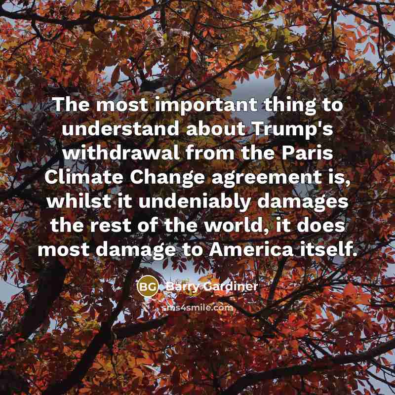 “The most important thing to understand about Trump's withdrawal from…” quote by Barry Gardiner