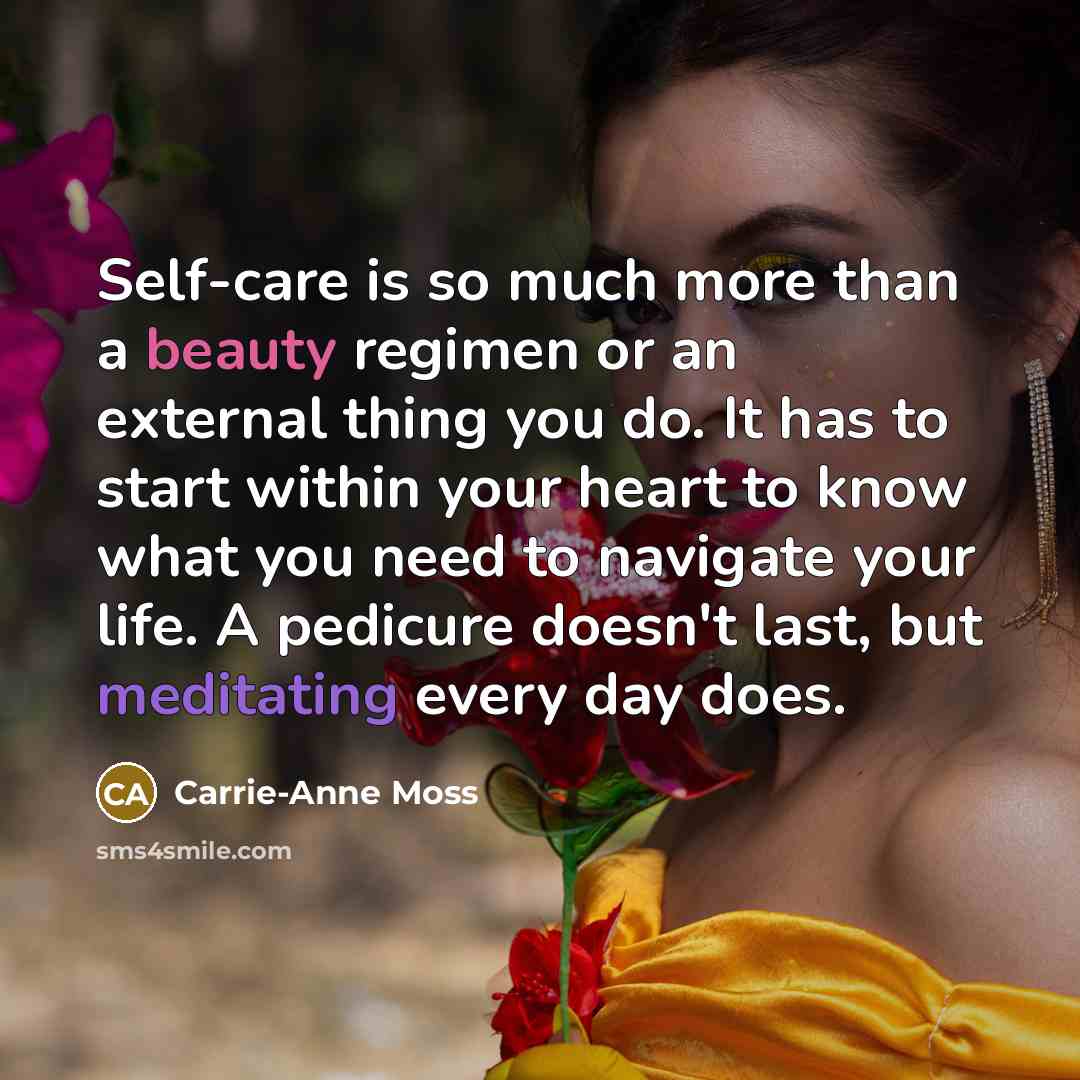 “Self-care is so much more than a beauty regimen or…” quote by Carrie-Anne Moss