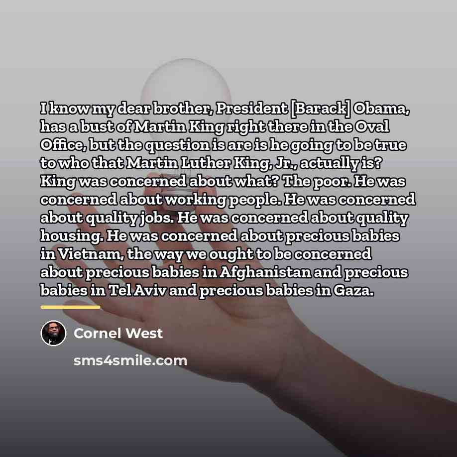 “I know my dear brother, President [Barack] Obama, has a…” quote by Cornel West