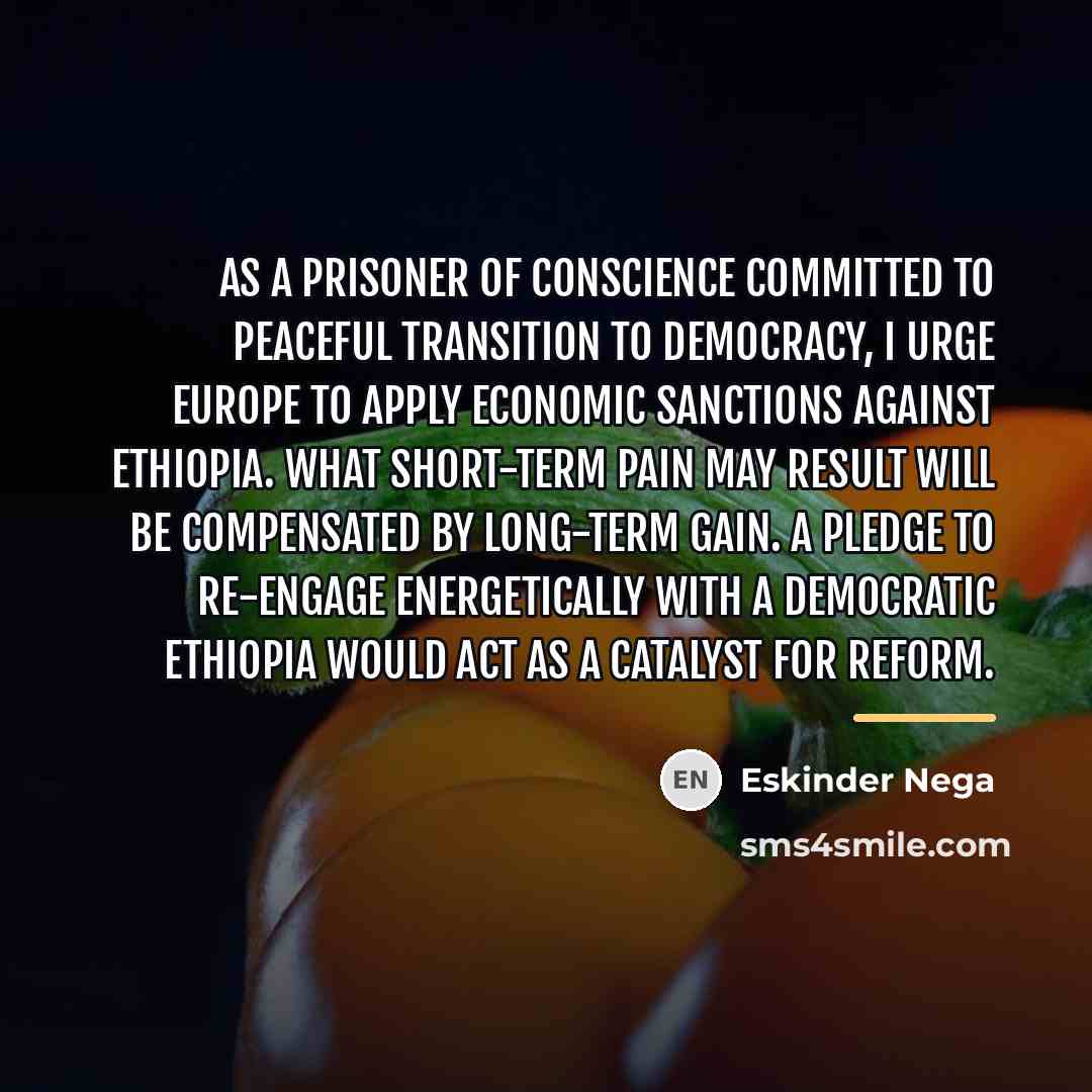 “As a prisoner of conscience committed to peaceful transition to…” quote by Eskinder Nega