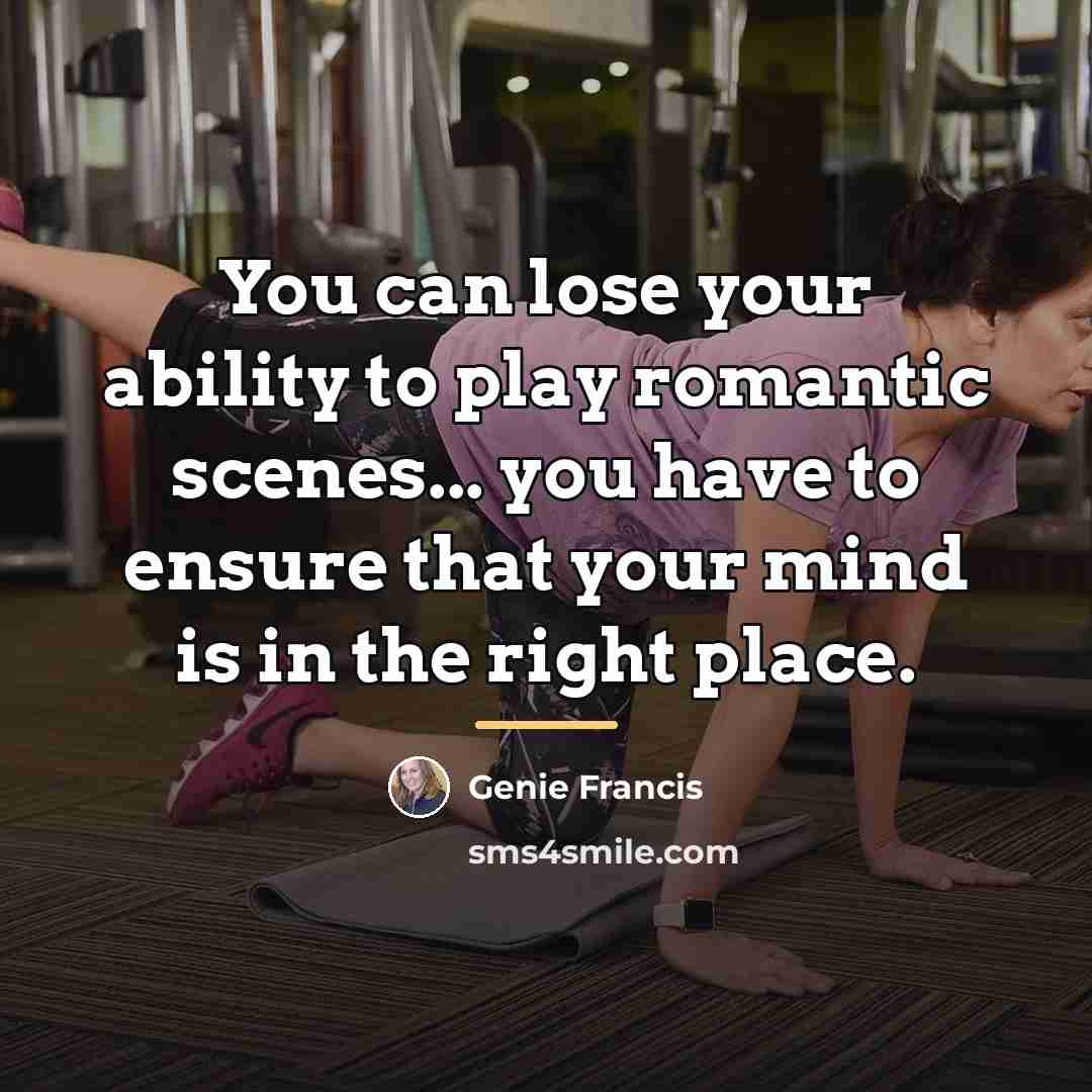 “You can lose your ability to play romantic scenes... you…” quote by Genie Francis
