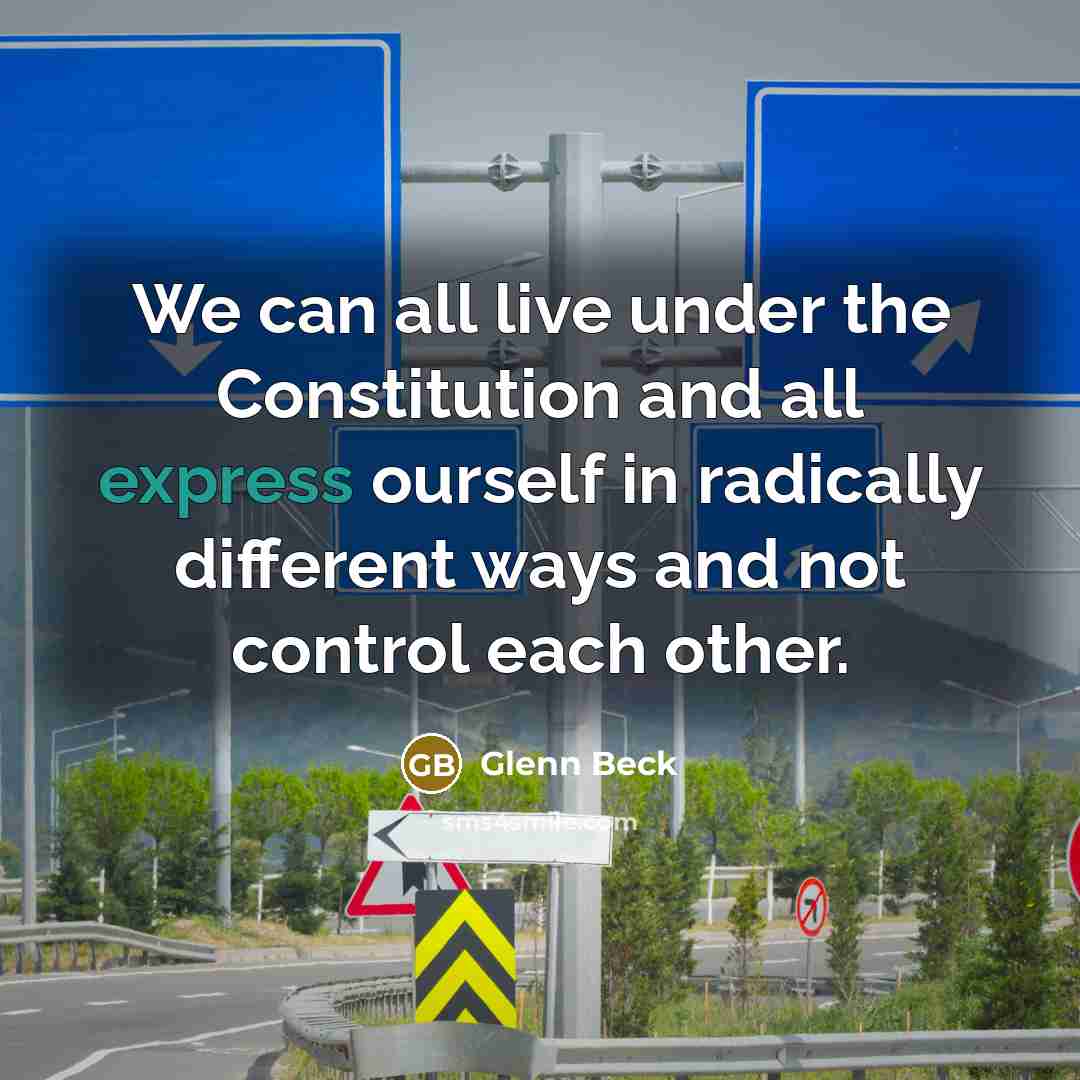 “We can all live under the Constitution and all express…” quote by Glenn Beck