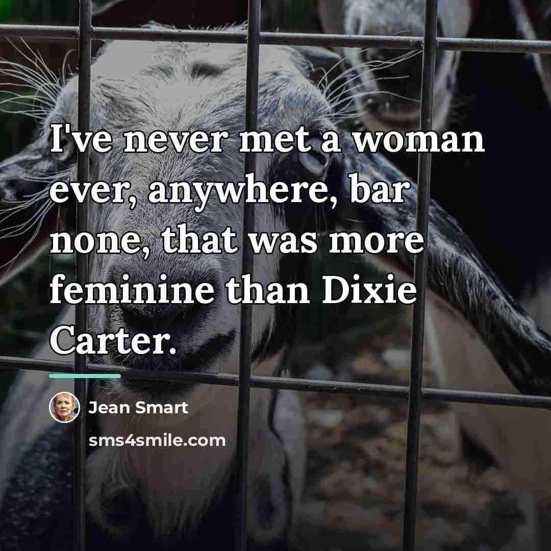 “I've never met a woman ever, anywhere, bar none, that…” quote by Jean Smart