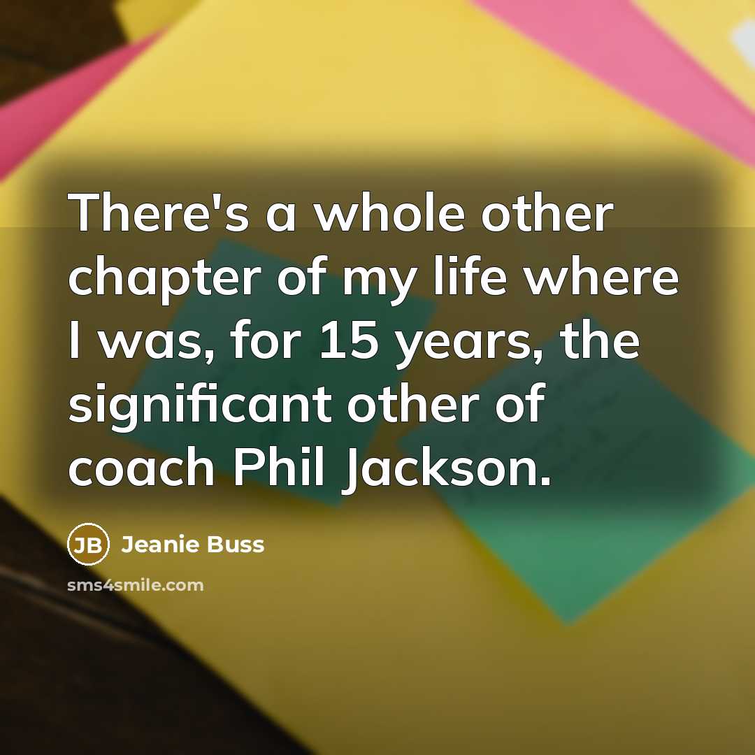 “There's a whole other chapter of my life where I…” quote by Jeanie Buss