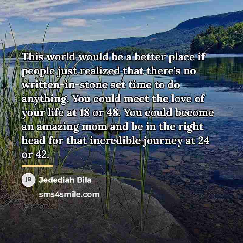 “This world would be a better place if people just…” quote by Jedediah Bila