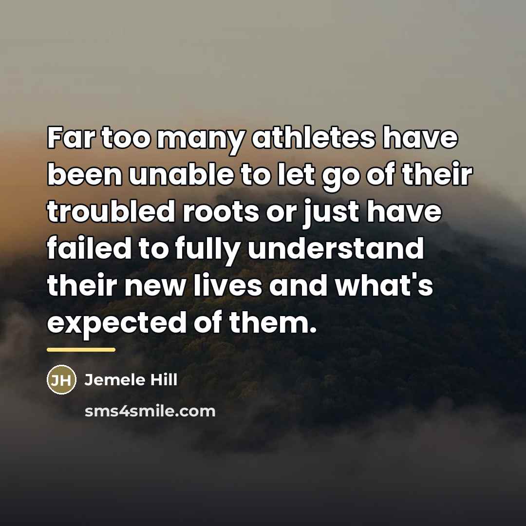 “Far too many athletes have been unable to let go…” quote by Jemele Hill