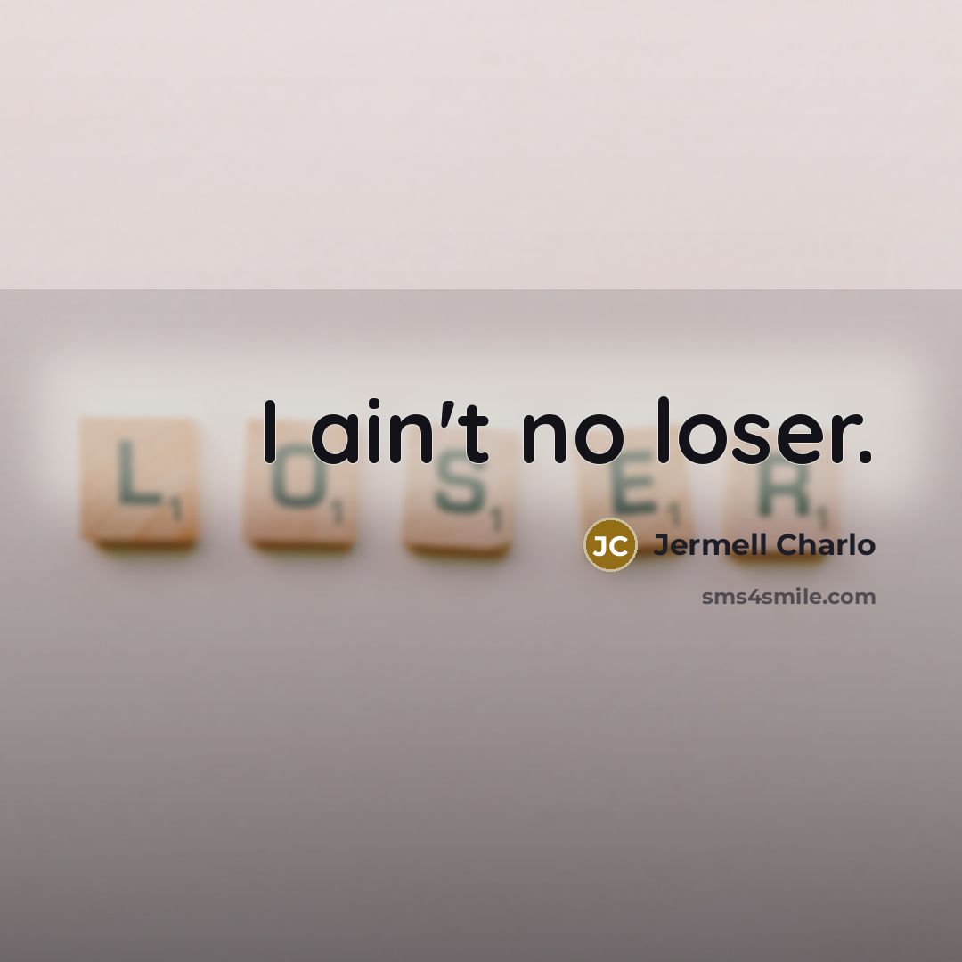 “I ain't no loser.…” quote by Jermell Charlo