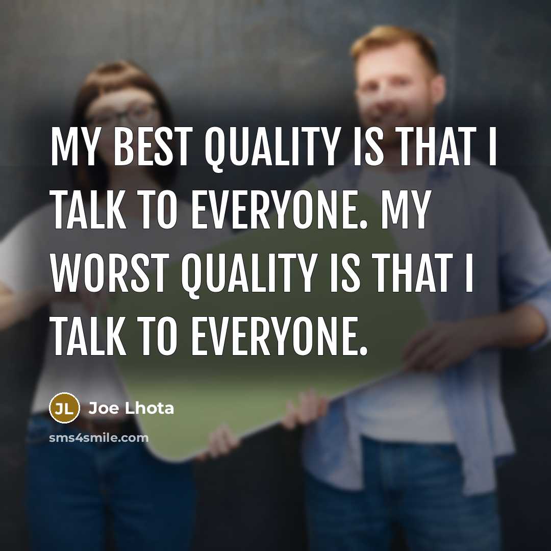 “My best quality is that I talk to everyone. My…” quote by Joe Lhota