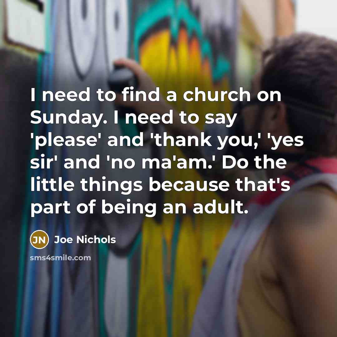 “I need to find a church on Sunday. I need…” quote by Joe Nichols