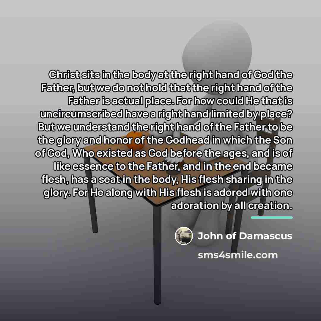 “Christ sits in the body at the right hand of…” quote by John of Damascus