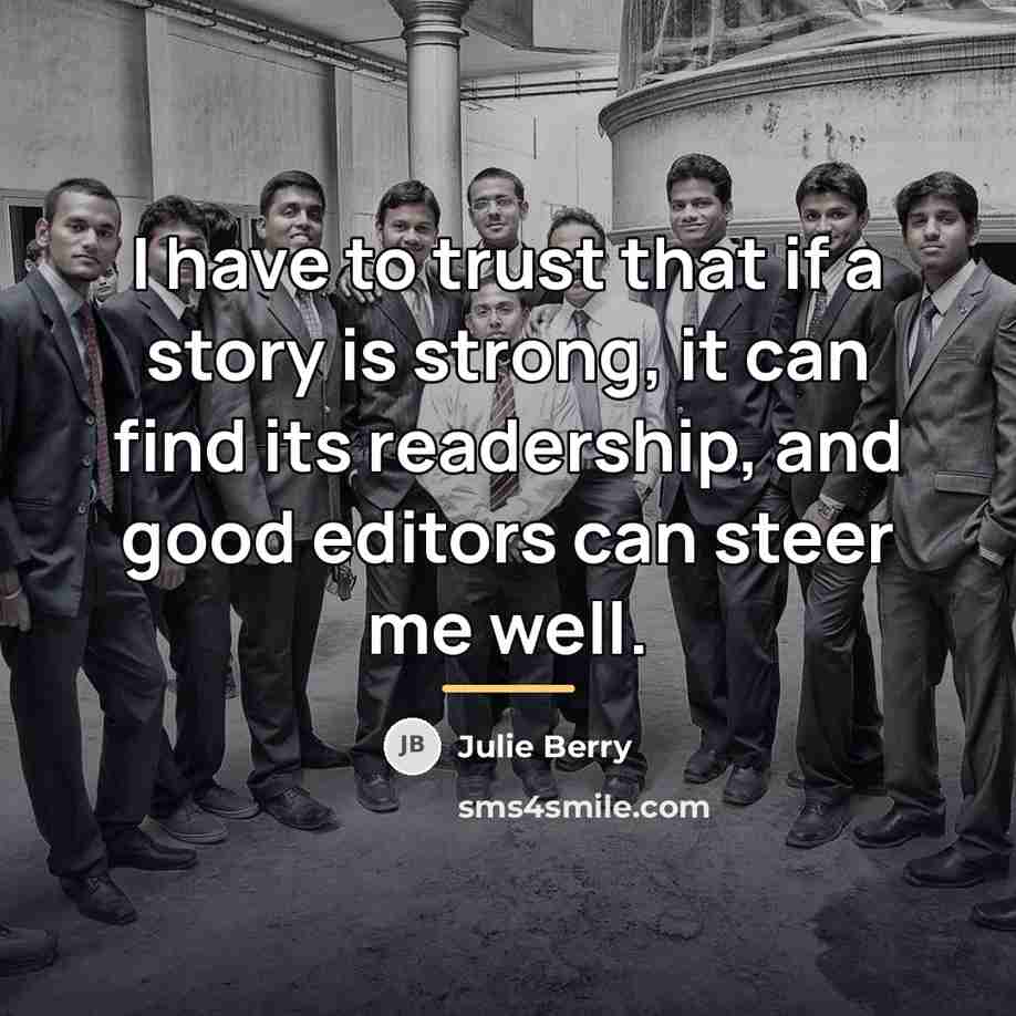 “I have to trust that if a story is strong,…” quote by Julie Berry