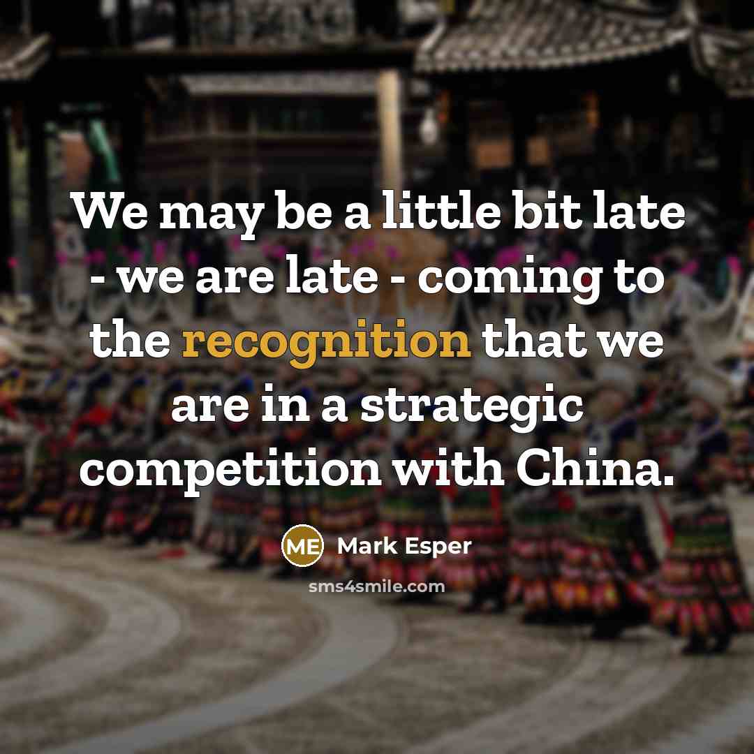 “We may be a little bit late - we are…” quote by Mark Esper