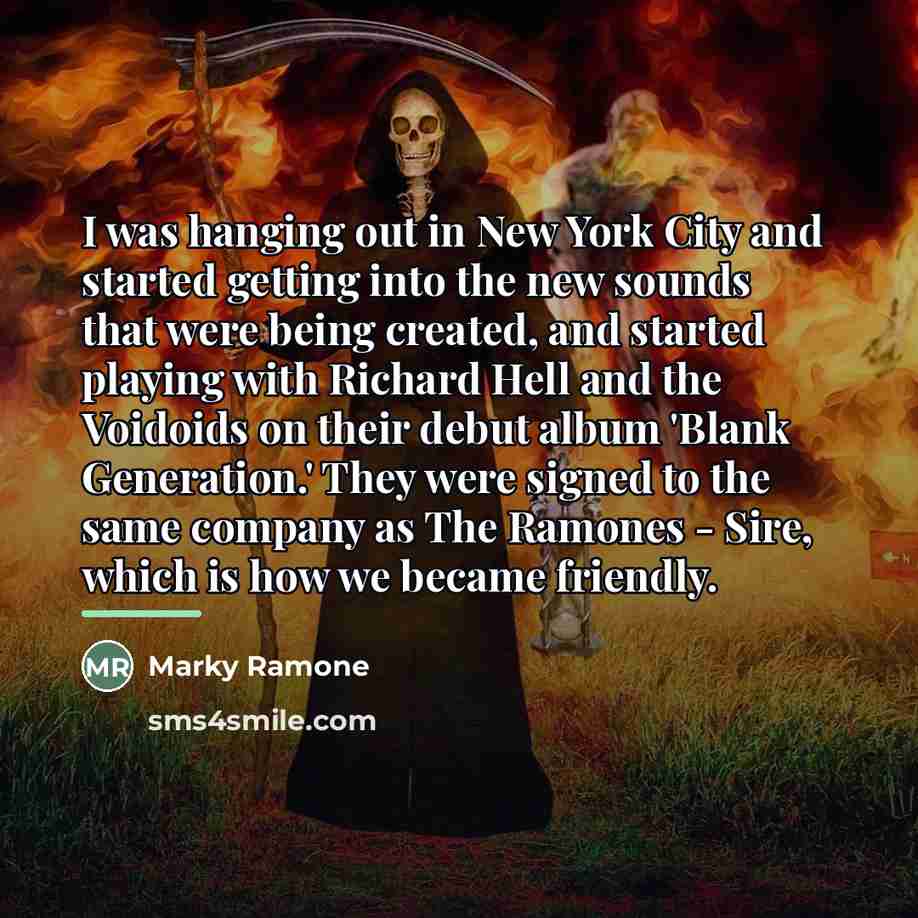 “I was hanging out in New York City and started…” quote by Marky Ramone