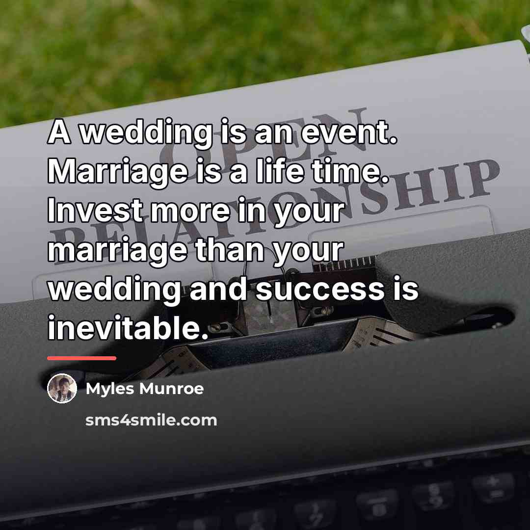 “A wedding is an event. Marriage is a life time.…” quote by Myles Munroe