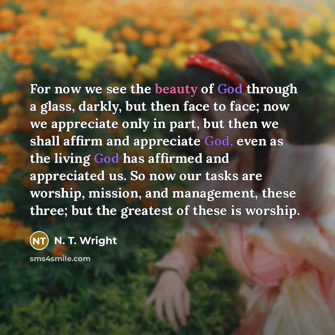 “For now we see the beauty of God through a…” quote by N. T. Wright