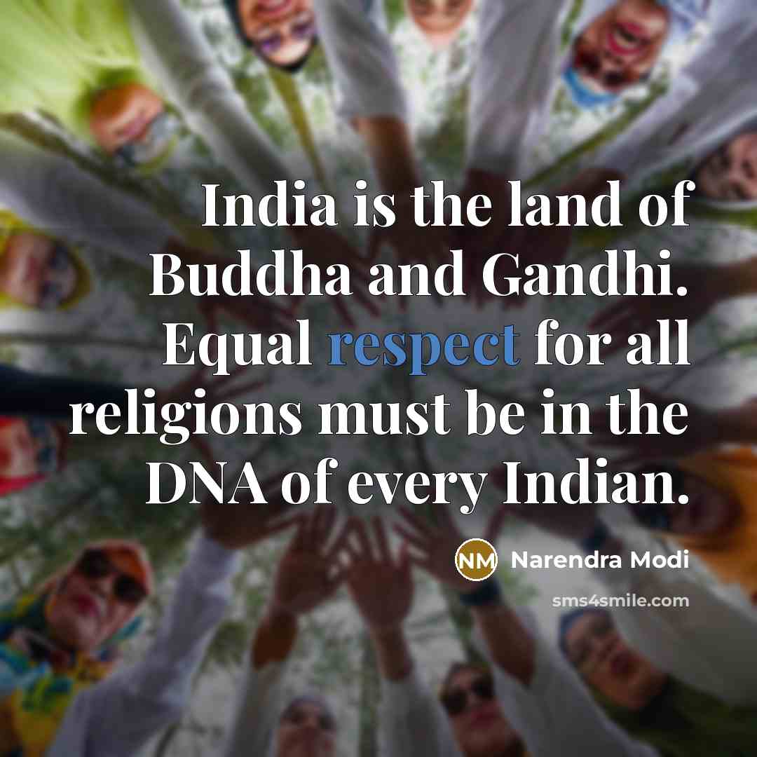 “India is the land of Buddha and Gandhi. Equal respect…” quote by Narendra Modi