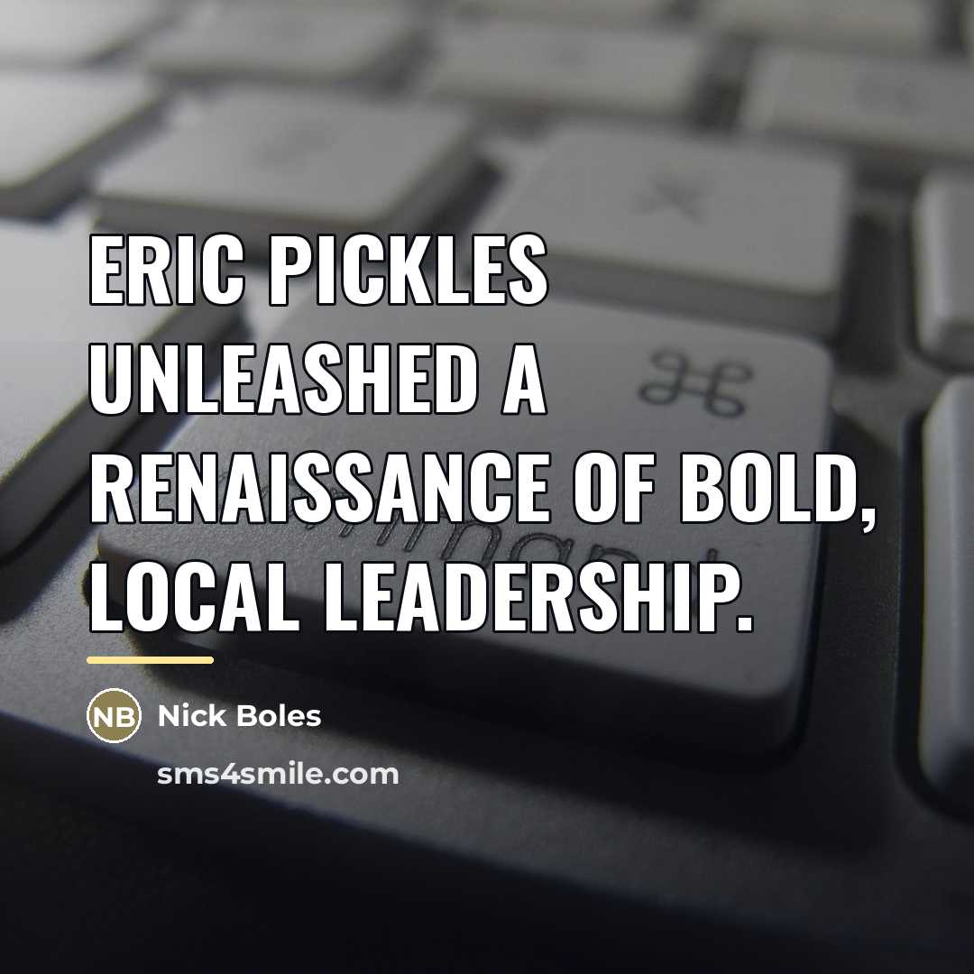 “Eric Pickles unleashed a renaissance of bold, local leadership.…” quote by Nick Boles