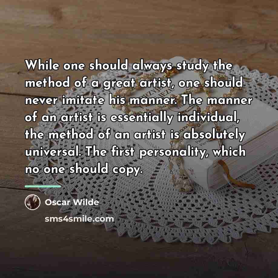 “While one should always study the method of a great…” quote by Oscar Wilde