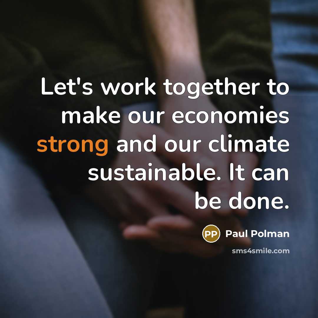 “Let's work together to make our economies strong and our…” quote by Paul Polman