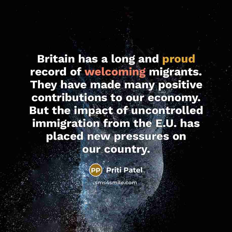 “Britain has a long and proud record of welcoming migrants.…” quote by Priti Patel