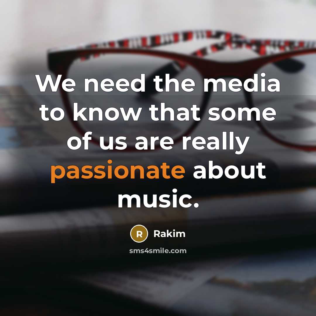 “We need the media to know that some of us…” quote by Rakim
