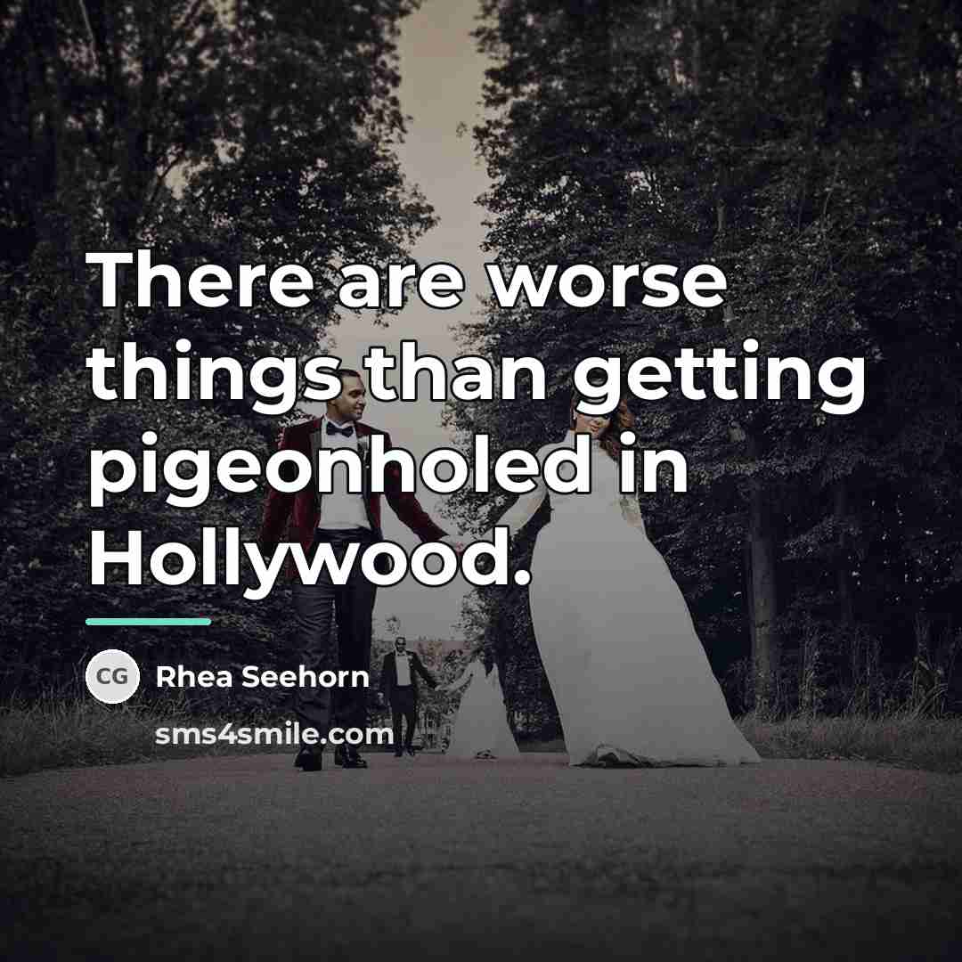 “There are worse things than getting pigeonholed in Hollywood.…” quote by Rhea Seehorn