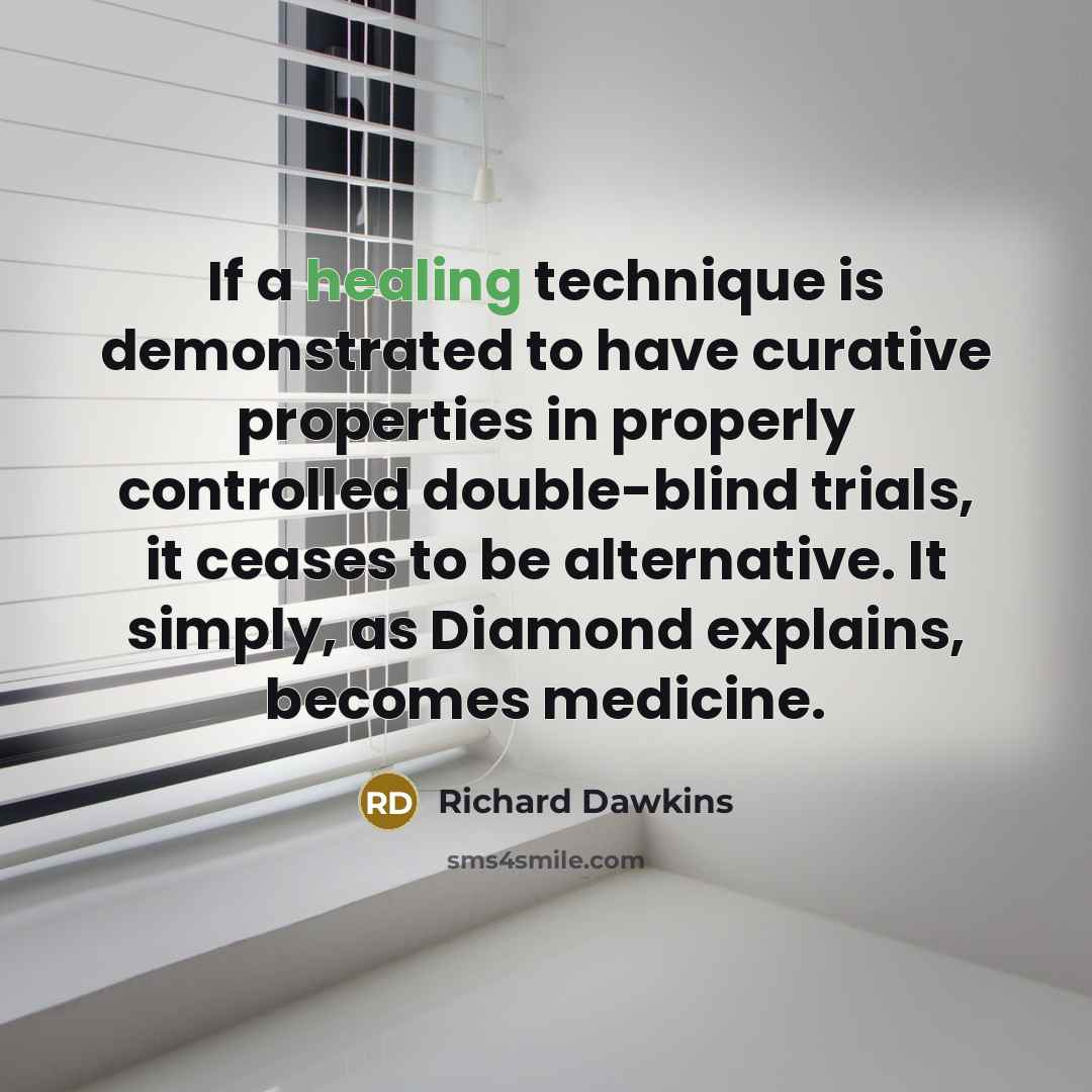 “If a healing technique is demonstrated to have curative properties…” quote by Richard Dawkins