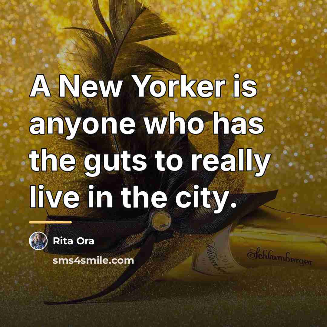 “A New Yorker is anyone who has the guts to…” quote by Rita Ora