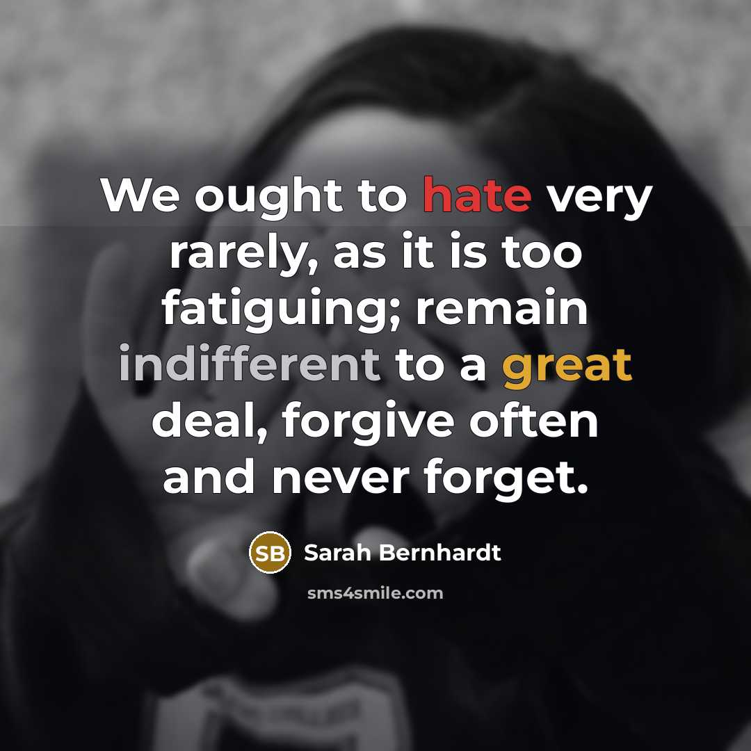 “We ought to hate very rarely, as it is too…” quote by Sarah Bernhardt